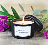 YOU MAKE A FOREVER DIFFERENCE CANDLE