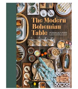 The Modern Bohemian Table: Gathering with Friends and Entertaining in Style